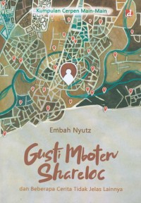 Image of Gusti mboten shareloc : dan beberapa cerita tidak jelas lainnya