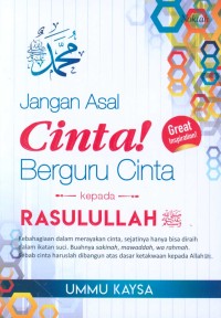 Jangan asal cinta! berguru cinta kepada Rasulullah SAW