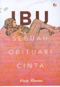 Image of Ibu : sebuah obituari cinta