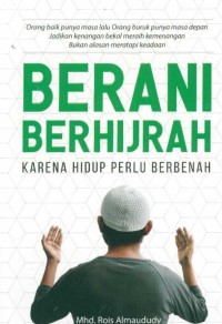 Berani berhijrah, karena hidup perlu berbenah