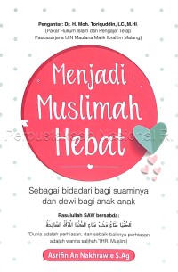 Image of Menjadi muslimah hebat : sebagai bidadari bagi suaminya dan dewi bagi anak-anak