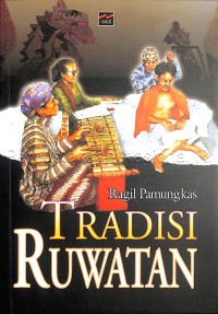 Image of Tradisi ruwatan : misteri dibalik ruwatan