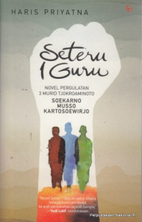 Image of Seteru 1 guru : novel pergulatan 3 murid Tjokroaminoto, Soekarno, Musso, Kartosoewirjo