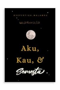 Aku, Kau & Semesta