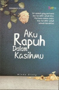 Image of Aku Rapuh Dalam Kasihmu
