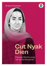 Image of Cut Nyak Dien: Pejuang Wanita Yang Tak Kenal Menyerah