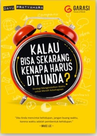 Image of Kalau Bisa Sekarang, Kenapa Harus Ditunda?