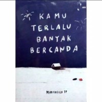Image of Kamu Terlalu Banyak Bercanda