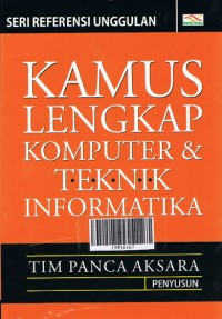 Kamus Lengkap Komputer & Teknik Informatika