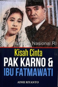 Kisah cinta Pak Karno & Ibu Fatmawati