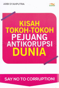 Image of Kisah tokoh-tokoh pejuang anti korupsi dunia