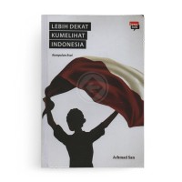 Image of Lebih Dekat Kumelihat Indonesia