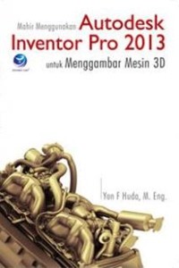 Image of Mahir Menggunakan Autodesk Inventor Pro 2013