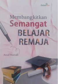 Membangkitkan Semangat Belajar Remaja