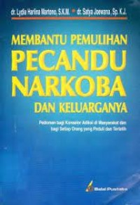 Membantu Pemulihan Pecandu Narkoba dan Keluarganya