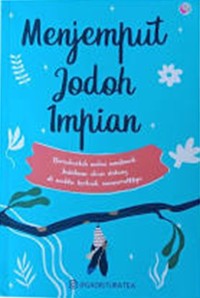 Image of Menjemput jodoh impian / @gadisturatea; penyunting, Tatep Mulyadin