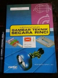 Merancang Gambar Teknik Secara Rinci