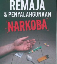 Remaja Dan Penyalahgunaan Narkoba