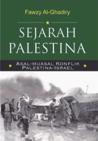 Image of Sejarah Palestina : asal-muasal konflik Palestina-Israel