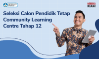 Seleksi Calon Pendidik Tetap Community Learning Centre Tahap 12
