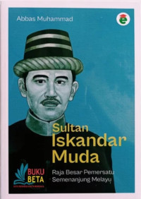 Image of Sultan Iskandar Muda : Raja besar pemersatu semenanjung melayu
