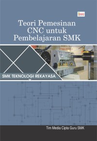 Image of Teori Pemesinan CNC Untuk Pembelajaran SMK