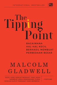 Image of The tipping point: bagaimana hal-hal kecil berhasil membuat perbedaan besar