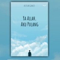 YA ALLAH AKU PULANG